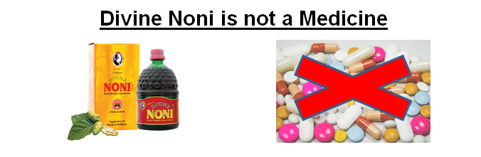 Divine Noni Is Not A Medicine | divinewellnesshealth