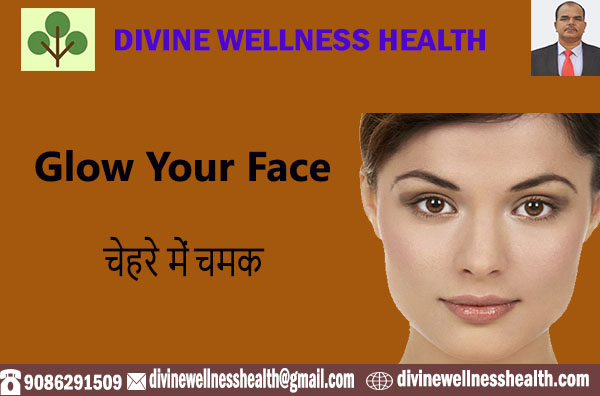 glow your face | divinewellnesshealth